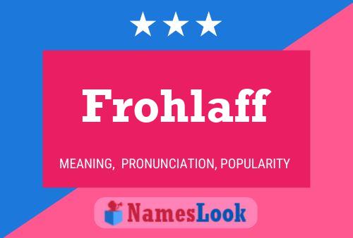 Frohlaff Name Poster