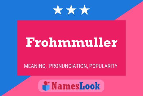 Frohmmuller Name Poster