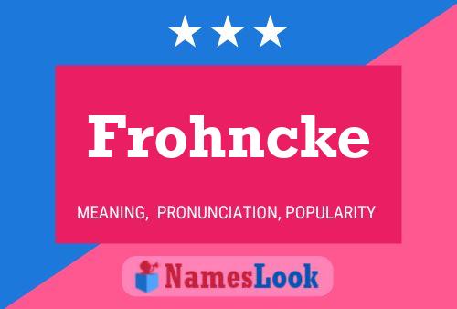 Frohncke Name Poster