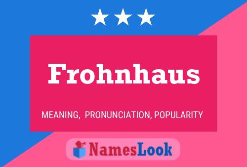 Frohnhaus Name Poster