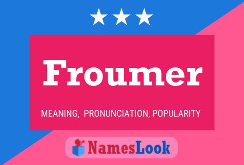 Froumer Name Poster