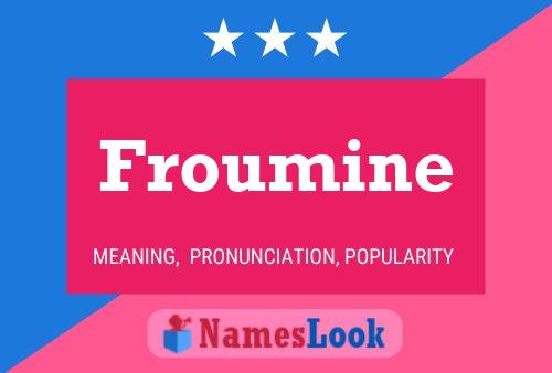 Froumine Name Poster