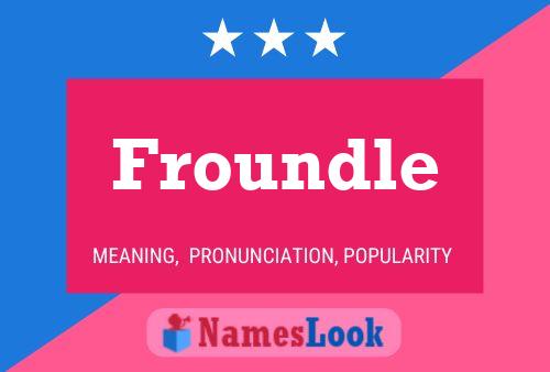 Froundle Name Poster