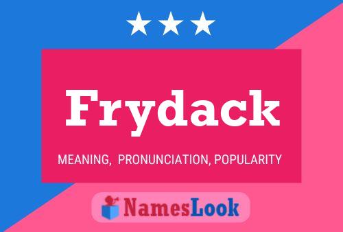 Frydack Name Poster