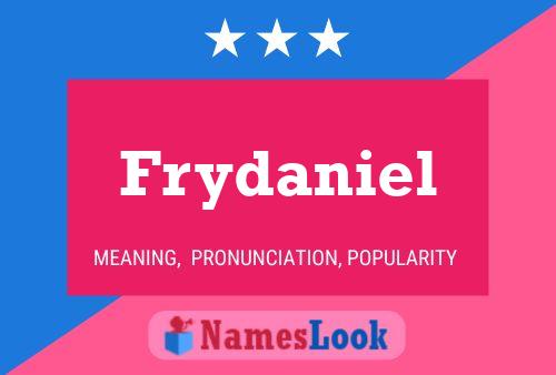 Frydaniel Name Poster