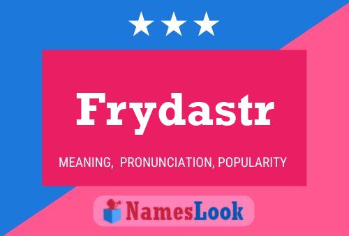 Frydastr Name Poster