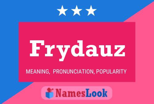 Frydauz Name Poster