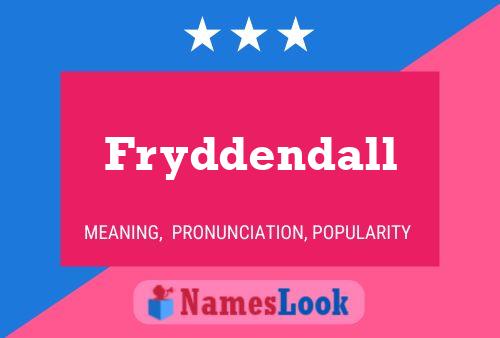 Fryddendall Name Poster