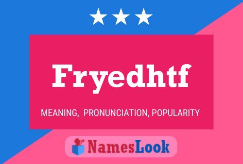 Fryedhtf Name Poster