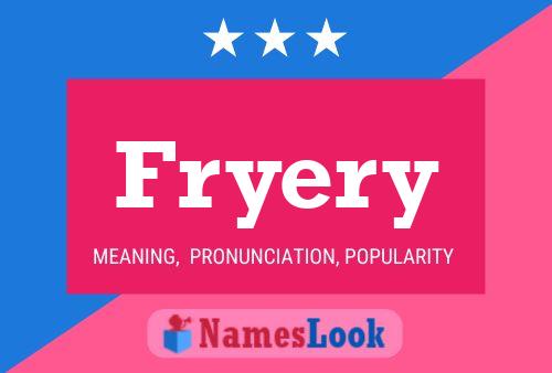 Fryery Name Poster