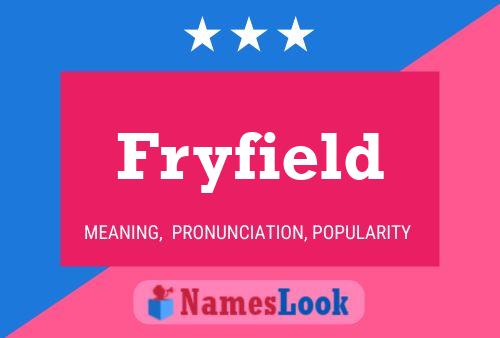 Fryfield Name Poster