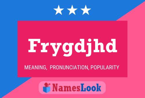 Frygdjhd Name Poster