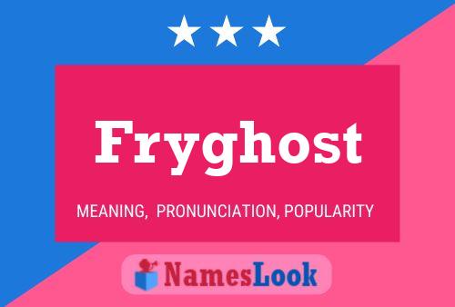 Fryghost Name Poster