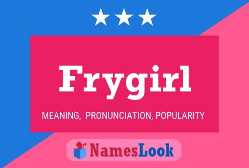 Frygirl Name Poster