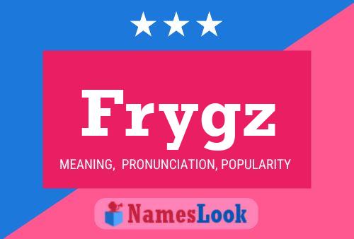 Frygz Name Poster