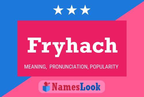 Fryhach Name Poster