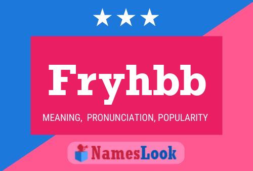 Fryhbb Name Poster