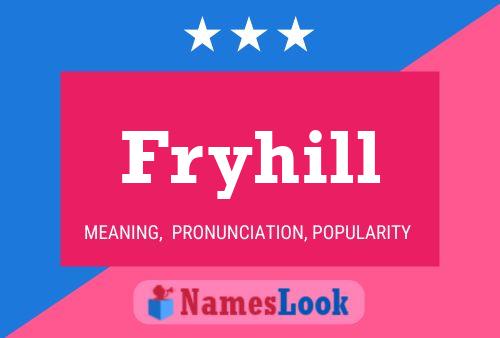 Fryhill Name Poster