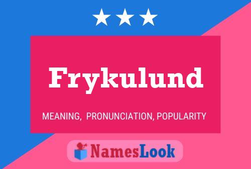 Frykulund Name Poster