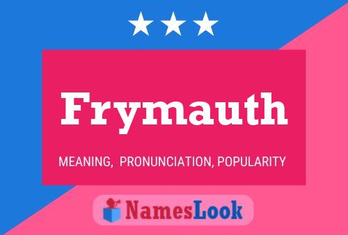 Frymauth Name Poster