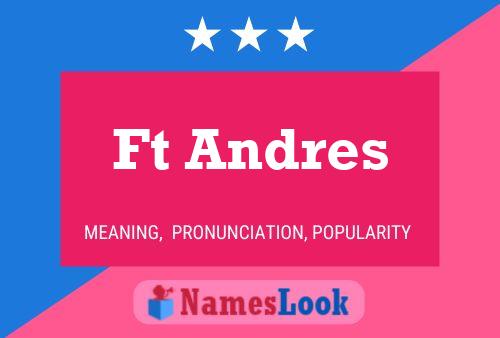 Ft Andres Name Poster