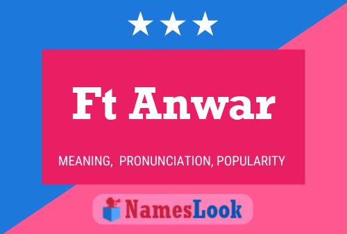 Ft Anwar Name Poster