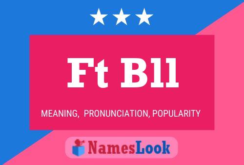 Ft Bll Name Poster