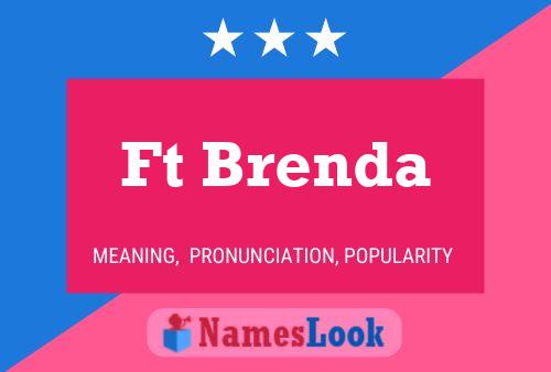 Ft Brenda Name Poster