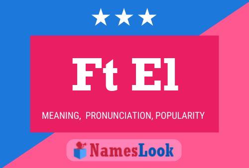 Ft El Name Poster