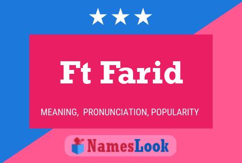 Ft Farid Name Poster