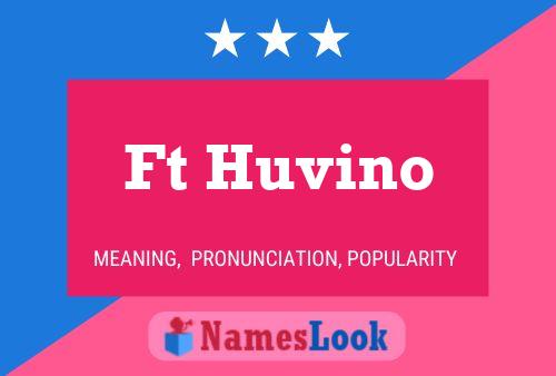 Ft Huvino Name Poster