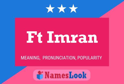 Ft Imran Name Poster