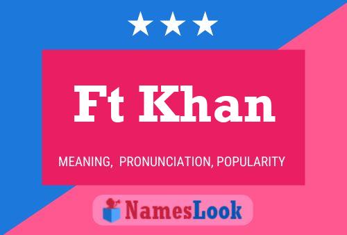 Ft Khan Name Poster