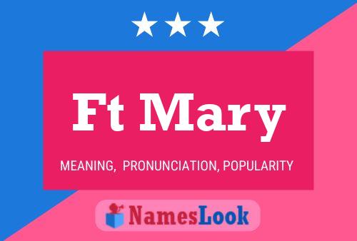 Ft Mary Name Poster