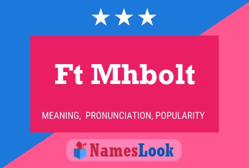 Ft Mhbolt Name Poster