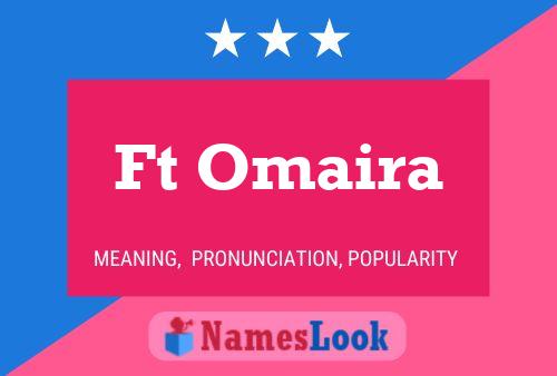 Ft Omaira Name Poster