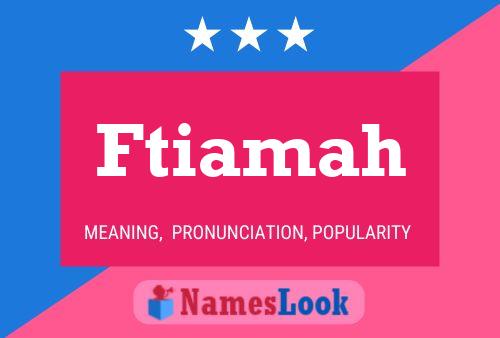 Ftiamah Name Poster