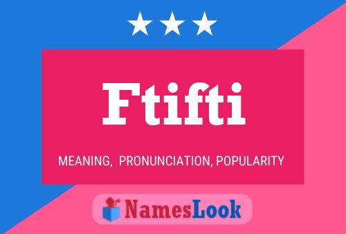 Ftifti Name Poster