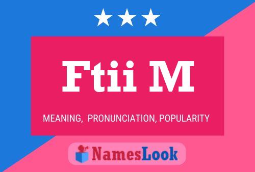 Ftii M Name Poster