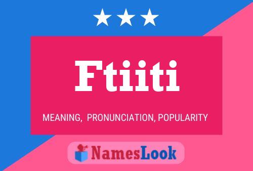 Ftiiti Name Poster