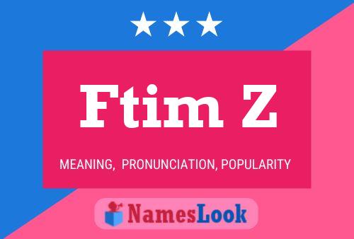 Ftim Z Name Poster