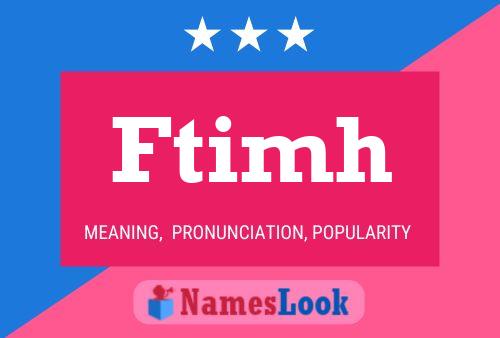 Ftimh Name Poster