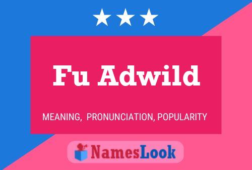 Fu Adwild Name Poster