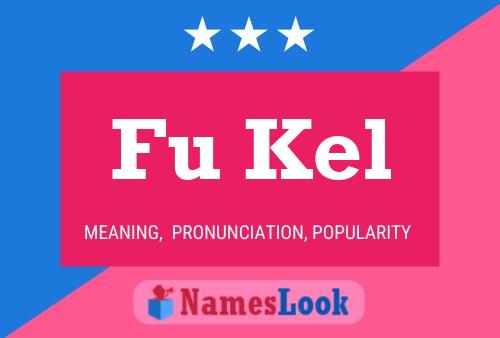 Fu Kel Name Poster