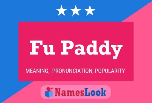 Fu Paddy Name Poster