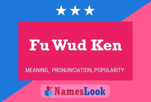 Fu Wud Ken Name Poster