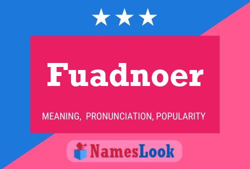 Fuadnoer Name Poster