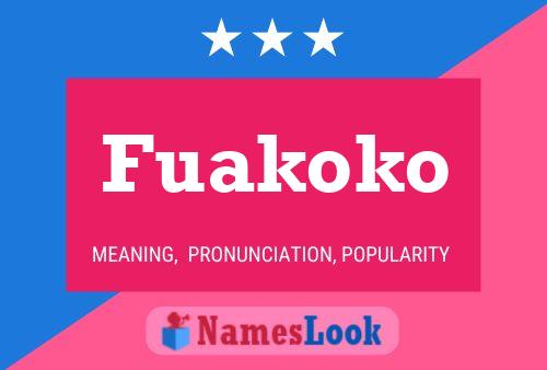 Fuakoko Name Poster