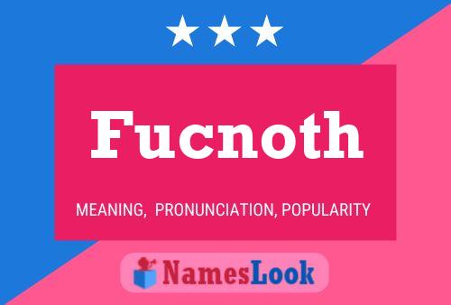 Fucnoth Name Poster