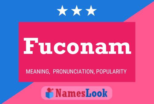 Fuconam Name Poster